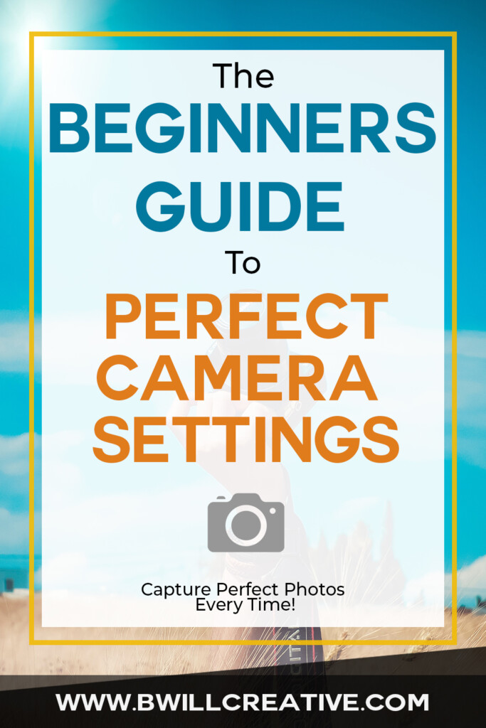 the beginners guide to camera settings