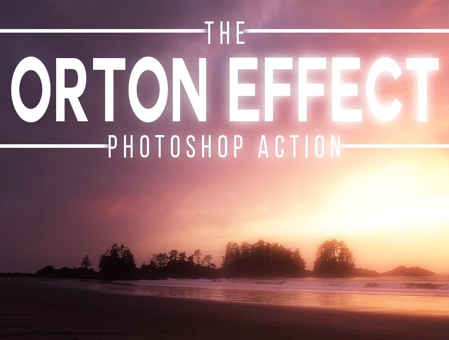 orton effect photoshop action