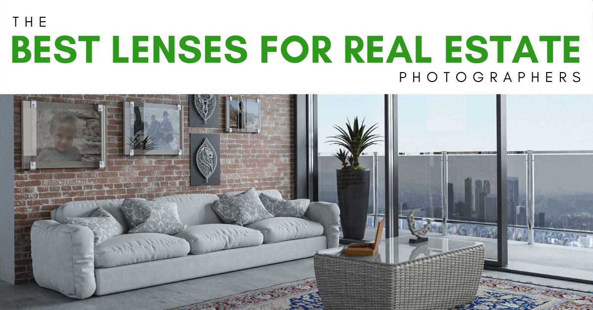 The Best Lens For Real Estate Photography
