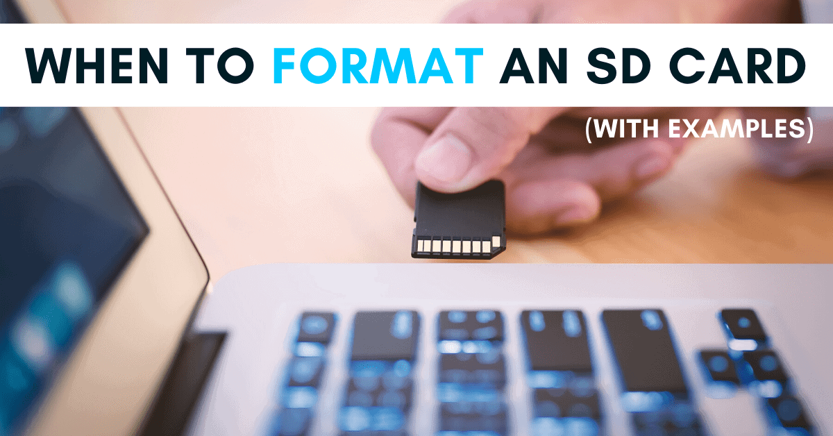 When And Why To Format An SD Card (With Examples)