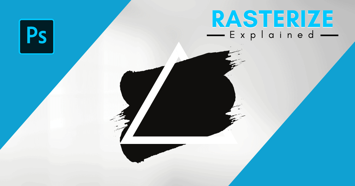 What Does Rasterize Mean In Photoshop?