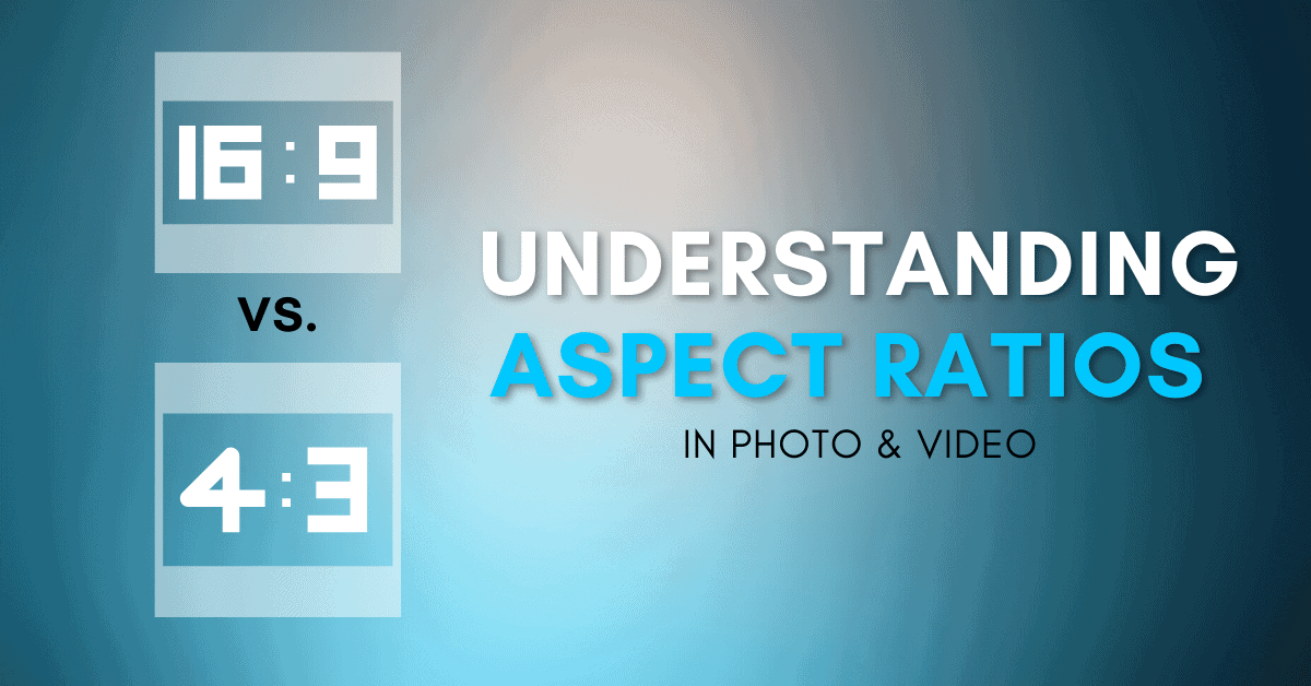 16 9 Vs 4 3 Which Aspect Ratio Should You Use