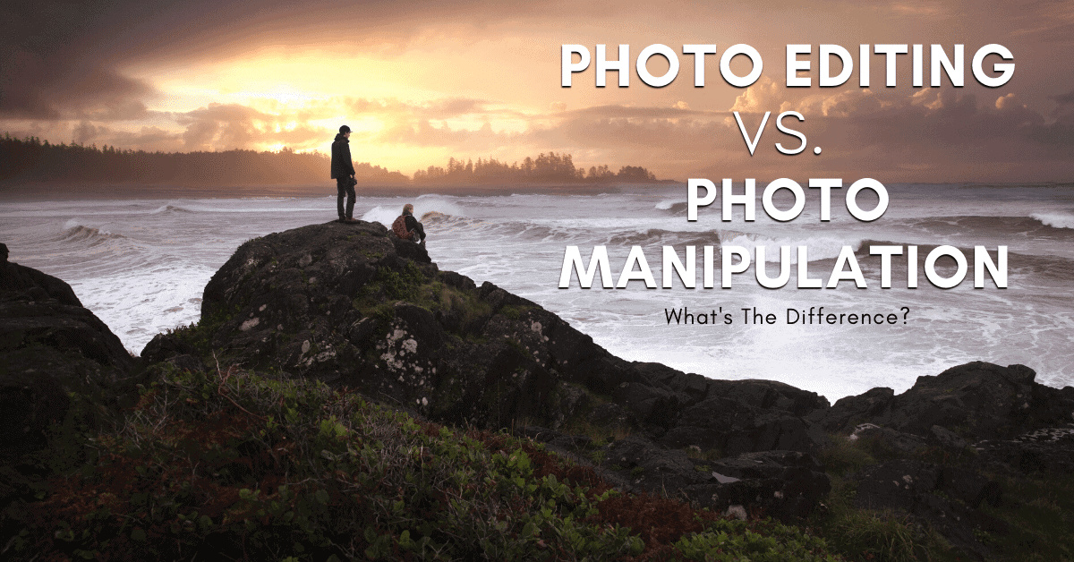 Photo Editing Vs Photo Manipulation – What’s The Difference?