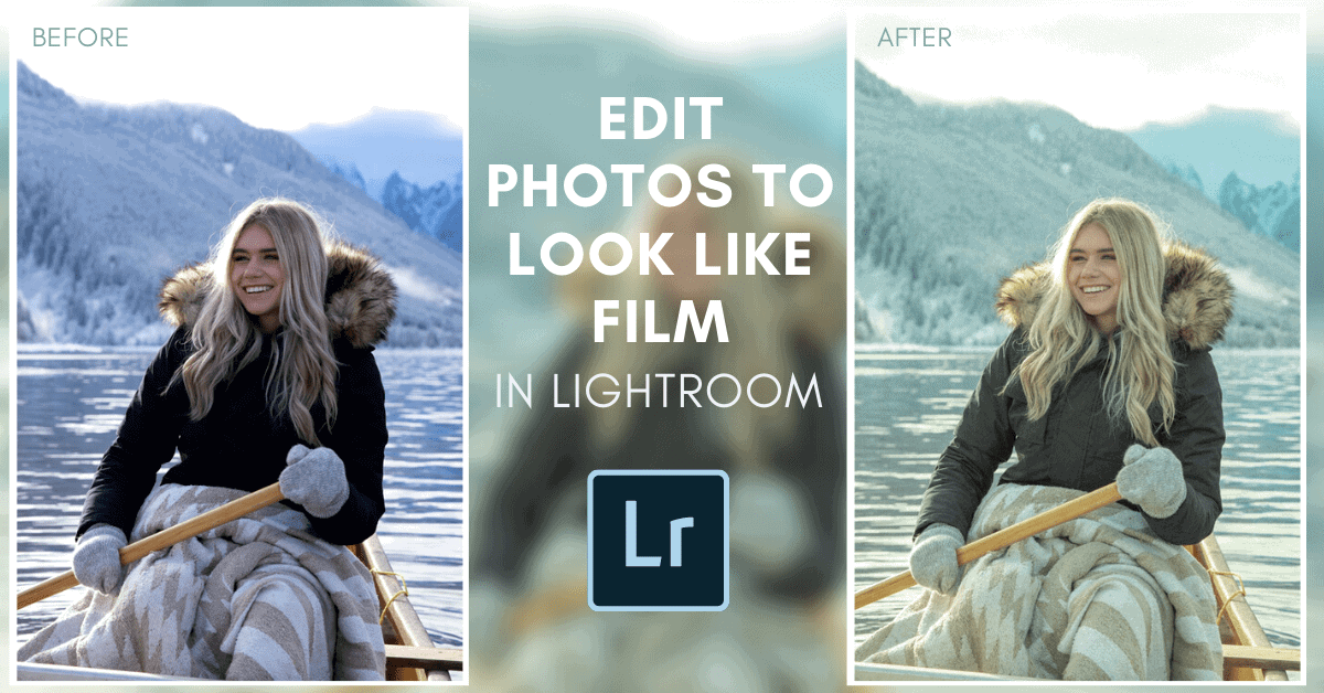 How To Make Photos Look Like Film In Lightroom