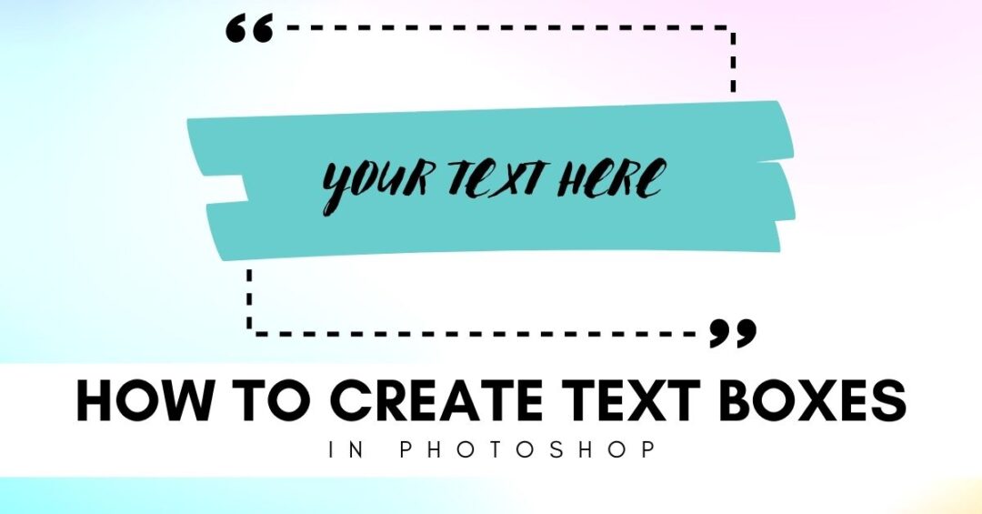 How To Create A Text Box In Photoshop (Complete Guide)