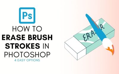 How To Erase Brushstrokes In Photoshop