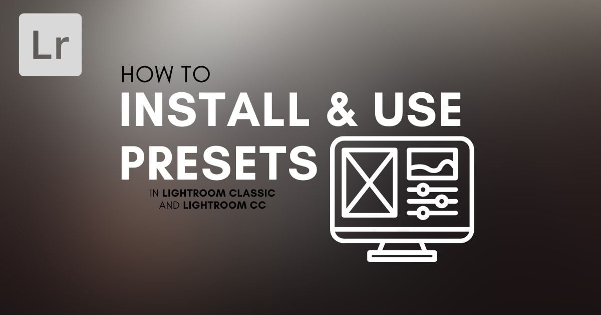 How To Install And Use Lightroom Presets
