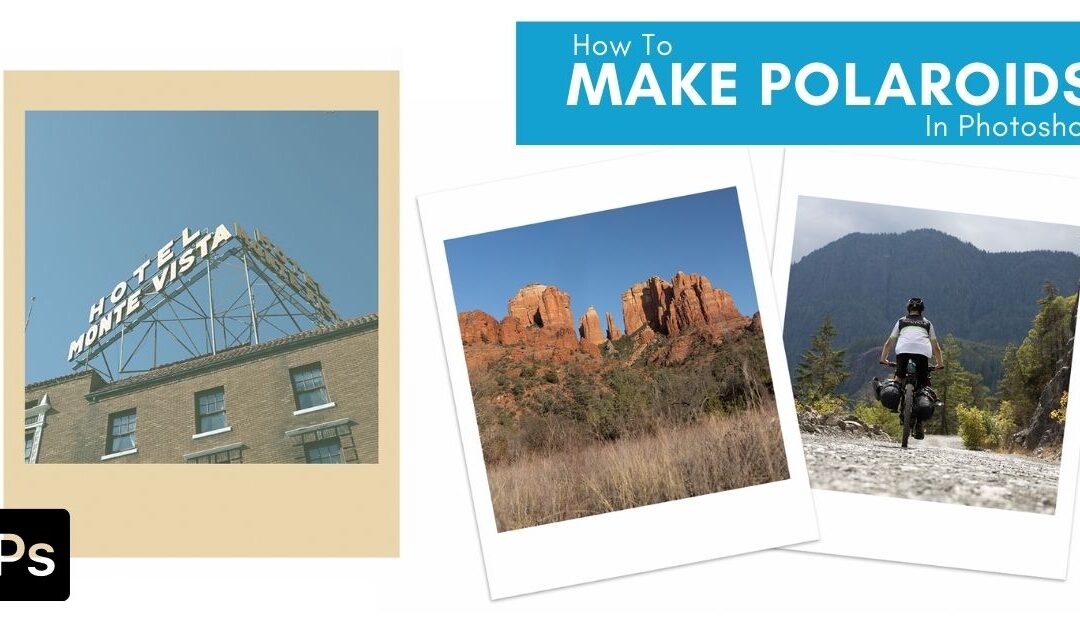 How To Make Photos Look Like A Polaroid In Photoshop