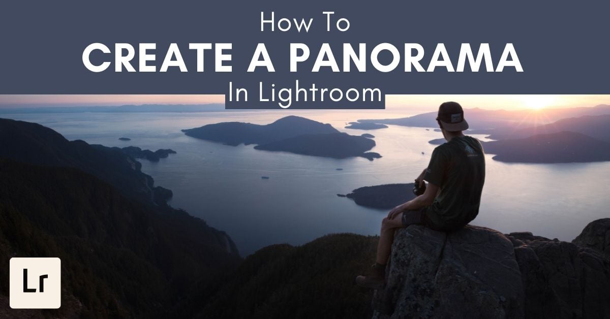 How To Create A Panorama In Lightroom