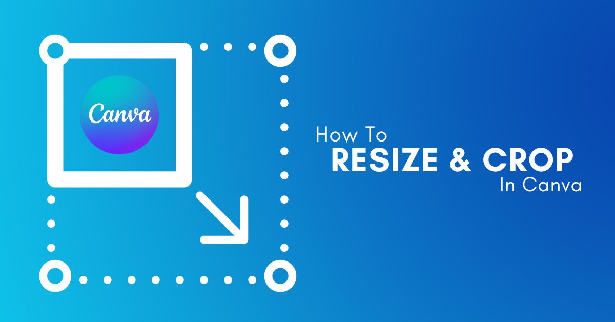 How To Crop & Resize Images Or Elements In Canva