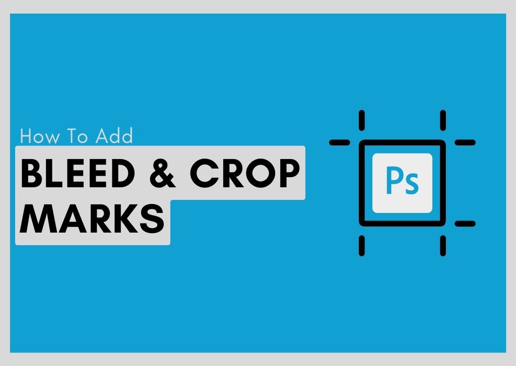 How To Add Bleed And Crop Marks In Photoshop