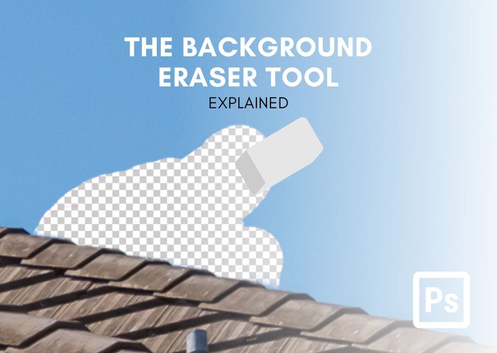 How To Use The Background Eraser Tool In Photoshop