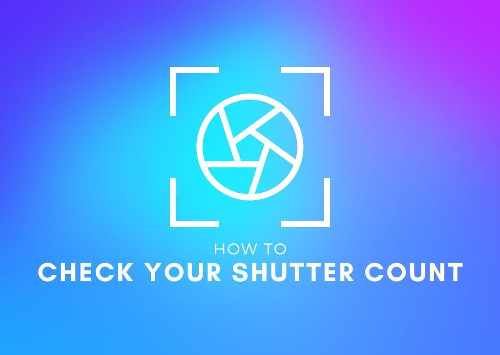 What Is Shutter Count + How To Check Yours