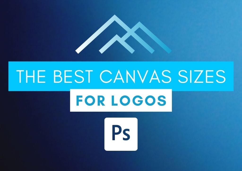 The Best Canvas Size For Logos In Photoshop + How To Resize