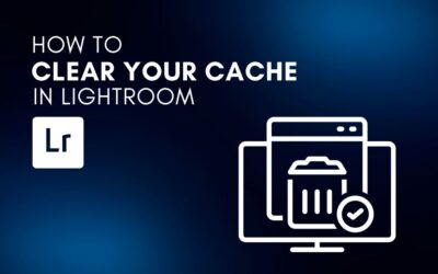 How To Clear Your Lightroom Cache (Step By Step)