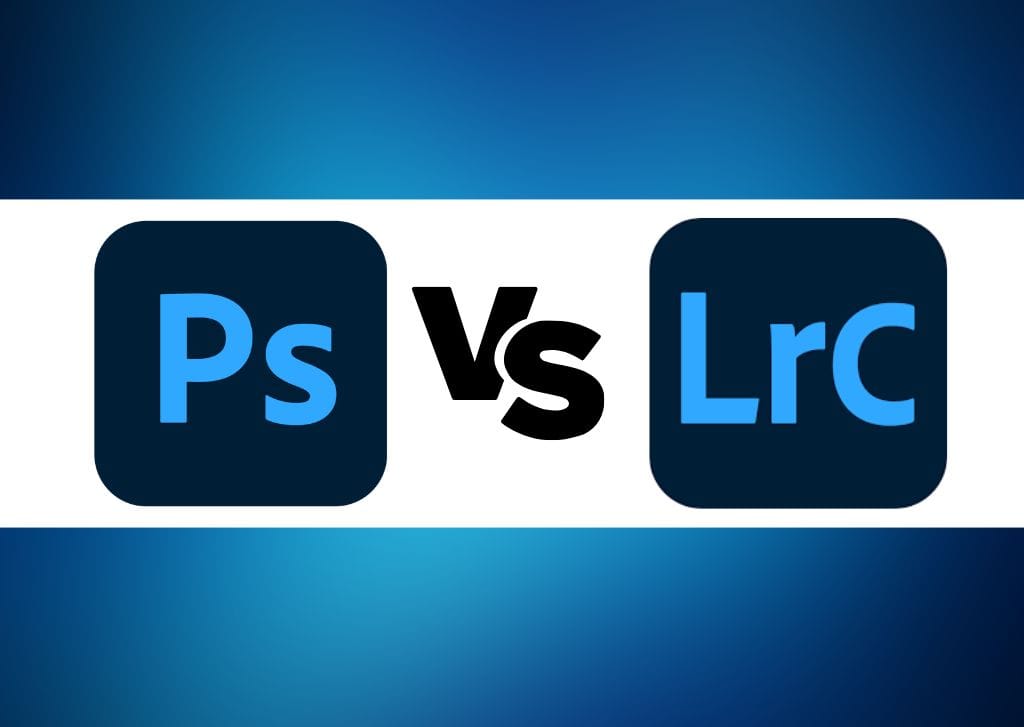 Lightroom VS Photoshop – Which To Choose