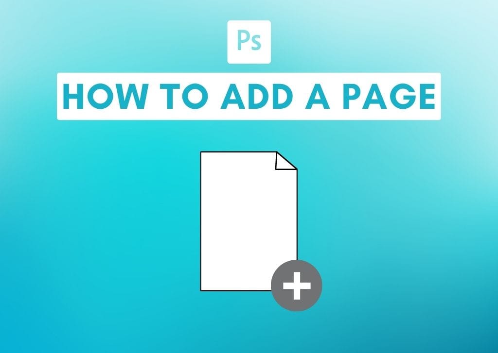 How To Add A Page In Photoshop (Artboard & Canvas Pages)