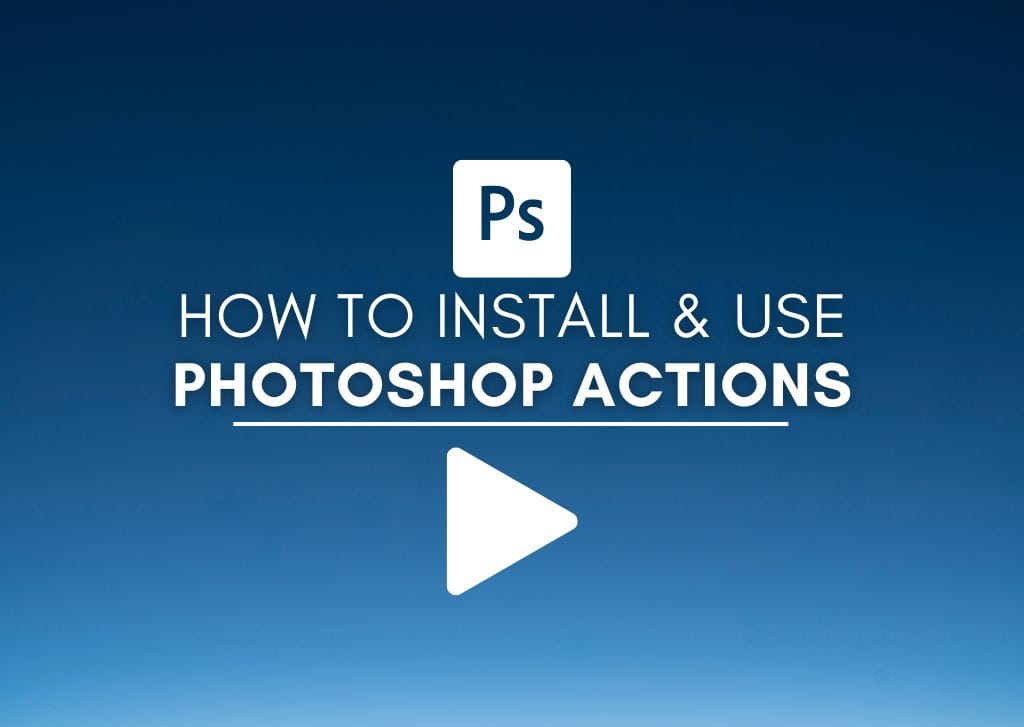 How To Install & Use Photoshop Actions (Complete Guide)