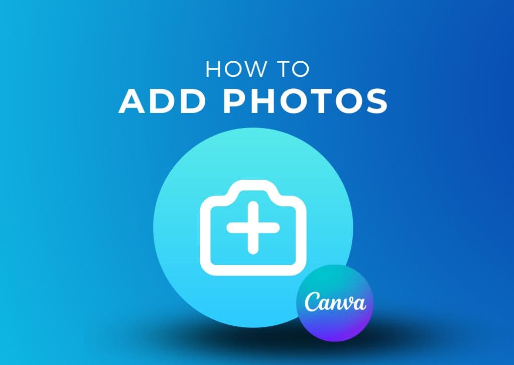 How To Add Photos To Canva Guide)