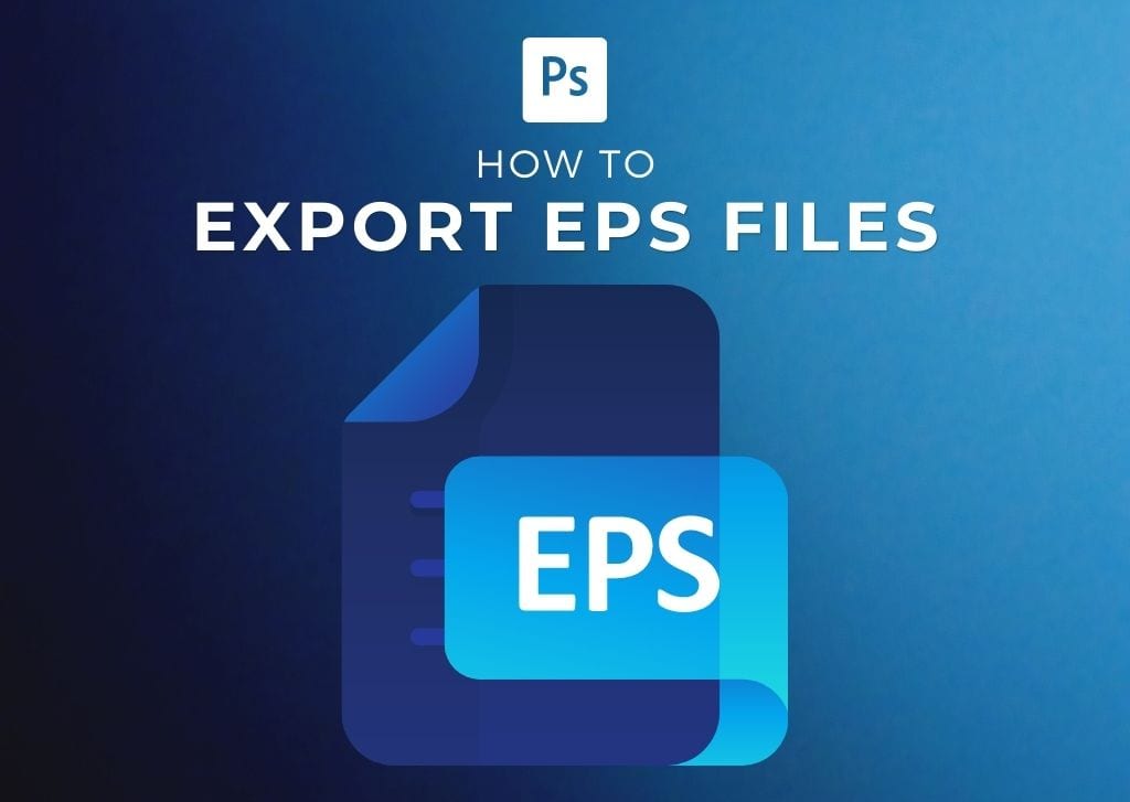 How To Export EPS Files From Photoshop
