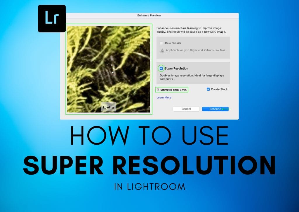 How To Use Super Resolution In Lightroom (Explained)